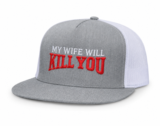 My Wife Will Kill You Embroidery Snapback Trucker Hat Unisex